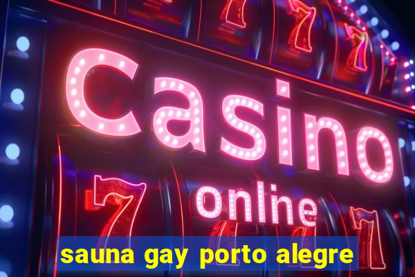 sauna gay porto alegre